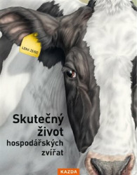 Skutečný život hospodářských zvířat (O životě hospodářských zvířat bez cenzury) - kniha z kategorie Naučné knihy