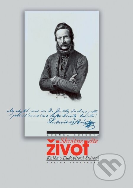 Skvitne ešte život (Kniha o Ľudovítovi Štúrovi)