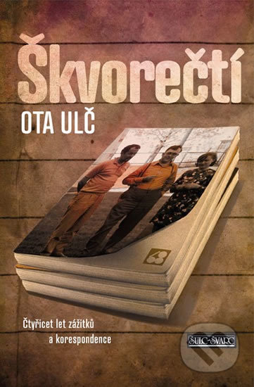 Škvorečtí (Čtyřicet let zážitků a korenspondence)