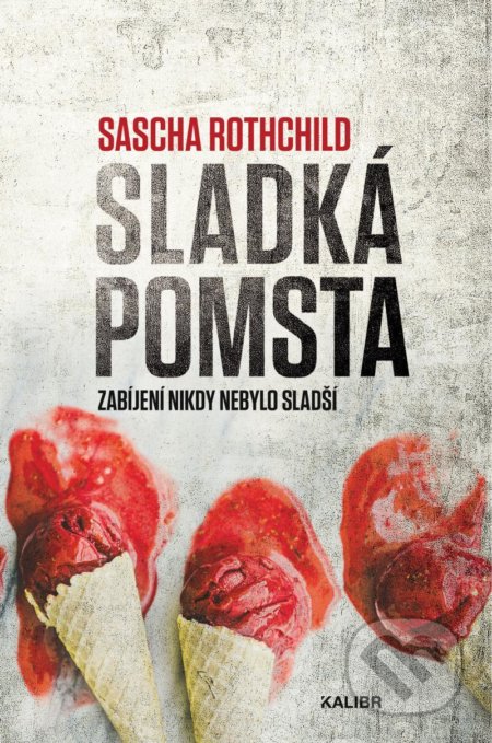 Sladká pomsta (Zabíjení nikdy nebylo sladší)