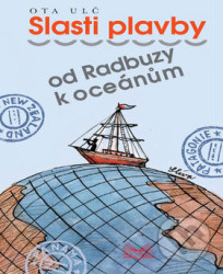 Slasti plavby od Radbuzy k oceánům