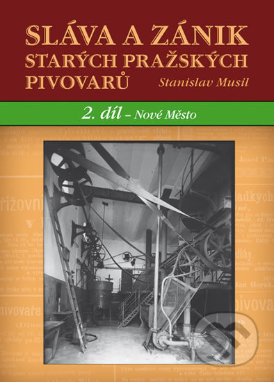 Sláva a zánik starých pražských pivovarů (2 díl.