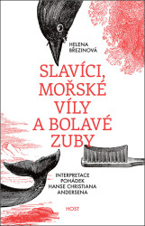 Slavíci, mořské víly a bolavé zuby (Interpretace pohádek Hanse Christiana Andersena) - kniha z kategorie Pohádky