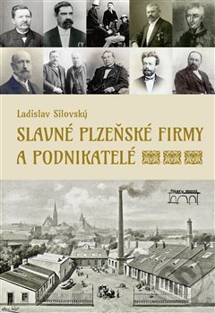 Slavné plzeňské firmy a podnikatelé