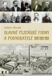 Slavné plzeňské firmy a podnikatelé