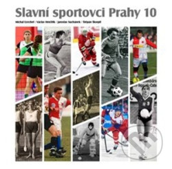 Slavní sportovci Prahy 10-I.díl