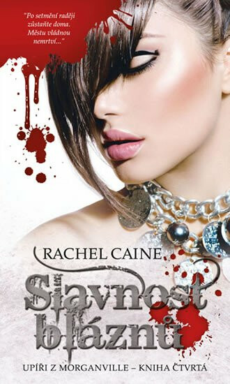 Slavnost bláznů - Upíři z Morganville 4 - Rachel Caineová