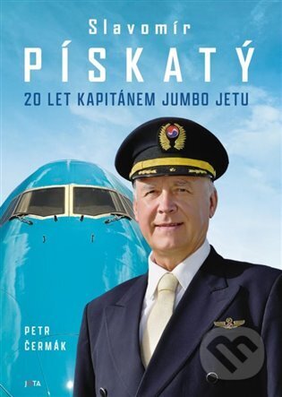 Slavomír Pískatý (20 let kapitánem Jumbo Jetu)
