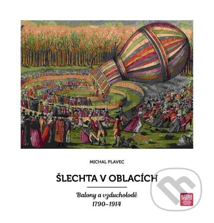 Šlechta v oblacích (Balony a vzducholodě 1790