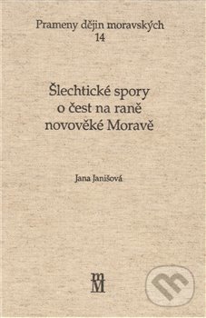 Šlechtické spory o čest na rené novověké Moravě
