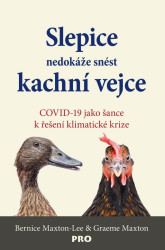 Slepice nedokáže snést kachní vejce (COVID-19 jako šance k řešení klimatické krize) - kniha z kategorie Přírodní vědy a technika