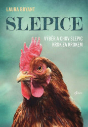 Slepice (Výběr a chov slepic krok za krokem)
