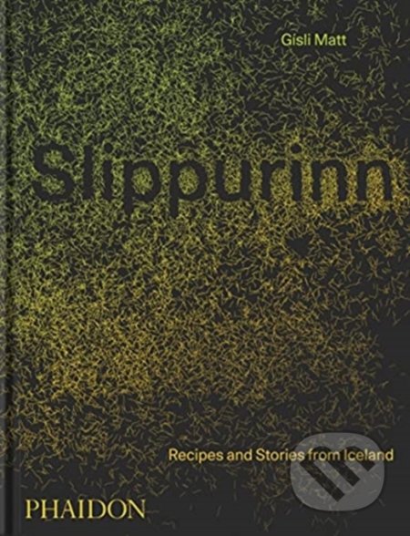 Slippurinn (Recipes and Stories from Iceland)
