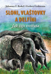Sloni, vlaštovky a delfíni - Johannes Brakel, Gerbert Grohmann