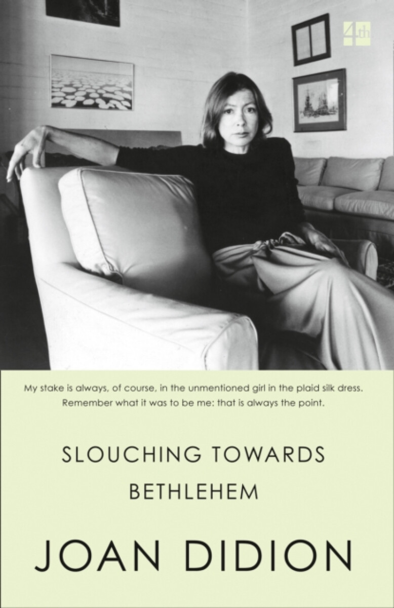 Slouching Towards Bethlehem - Joan Didionová