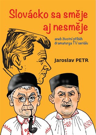 Slovácko sa směje aj nesměje aneb životní příběh dramaturga TV seriálu