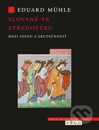 Slované ve středověku (Mezi ideou a skutečností)