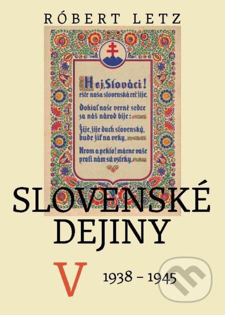 Slovenské dejiny V. (1938-1945)