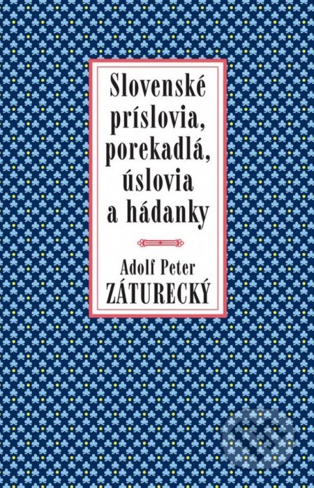Slovenské príslovia, porekadlá, úslovia a hádanky