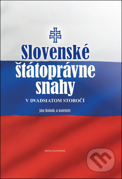 Slovenské štátoprávne snahy v dvadsiatom storočí