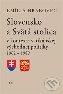 Slovensko a Svätá stolica (v kontexte vatikánskej východnej politiky 1962