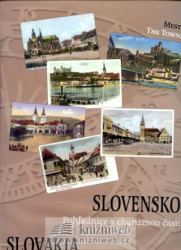Slovensko/Slovakia (Pohľadnice s charizmou času/Picture Postcards with the Charisma of Time) - kniha z kategorie Sběratelství
