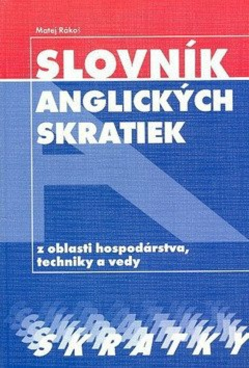 Slovník anglických skratiek z oblasti hospodárstva, techniky a vedy - Matej Rákoš