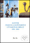 Slovník českých a slovenských výtvarných umělců 1950 - 2004 13. díl (Ro