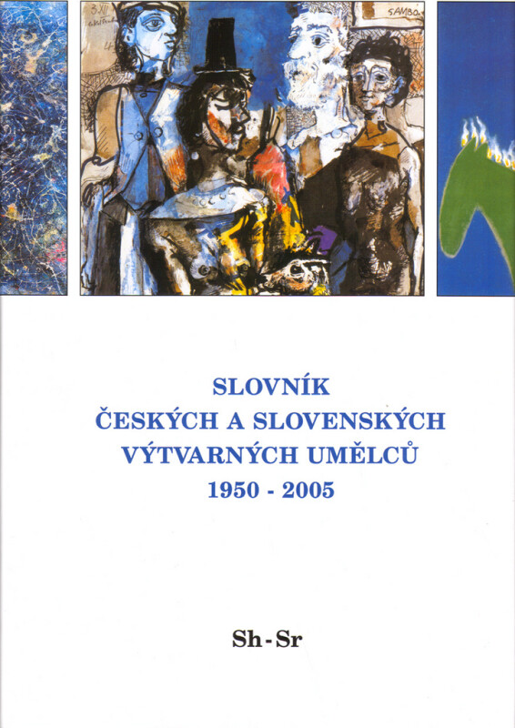 Slovník českých a slovenských výtvarných umělců 1950 - 2005 14.díl Sh