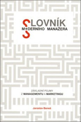 Slovník moderního manažera (Základní pojmy z marketingu a managementu) - kniha z kategorie Vysoké školy