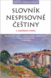 Slovník nespisovné češtiny (Jan HugoPeriferie českého jazyka: argot, slangy a lidová mluva od nejstarších dob po současnost. Historie a původ slov) -…