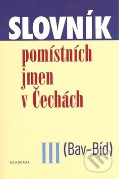 Slovník pomístních jmen v Čechách III (Bav - Bíd)