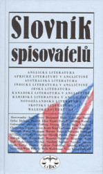 Slovník spisovatelů (Anglická literatura/Africké literatury v angličtině/Australská literatura/Indická literatura v angličtině/...) - kniha z…