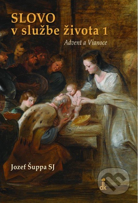 Slovo v službe života I. (Advent a Vianoce)
