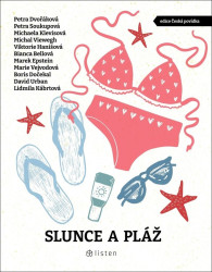 Slunce a pláž - Bianca Bellová, Boris Dočekal, David Urban, Lidmila Kábrtová, Marek Epstein, Marie Vejvodová, Michaela Klevisová, Michal Viewegh,…