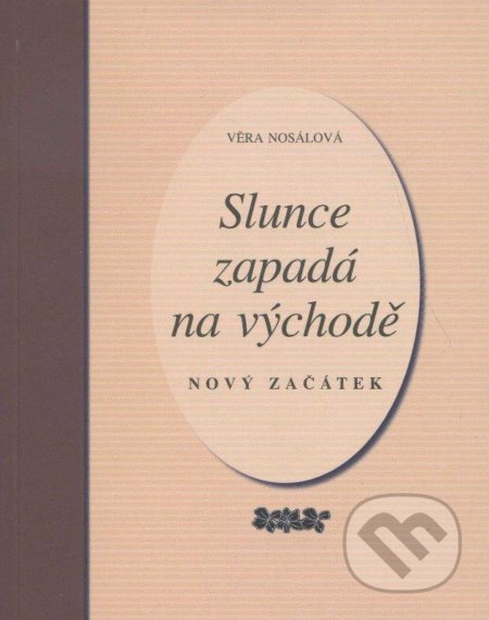Slunce zapadá na východě (Nový začátek)