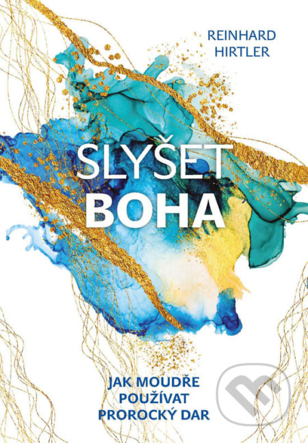 Slyšet Boha (Jak moudře používat prorocký dar)