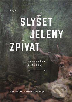 Slyšet jeleny zpívat