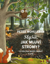 Slyšíš, jak mluví stromy? (Co všechno můžeš objevit v lese) - kniha z kategorie Naučné knihy