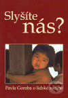 Slyšíte nás? (Pavla Gomba o lidské rodině)