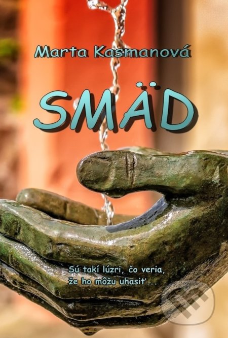 Smäd (Sú takí lúzri, čo veria, že ho môžu uhasiť)