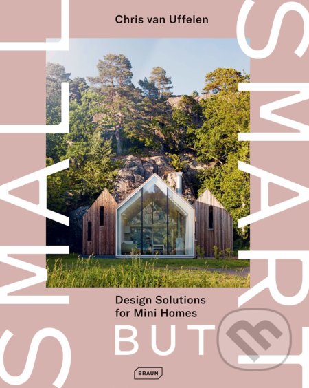 Small but Smart (Design Solutions for Mini Homes)