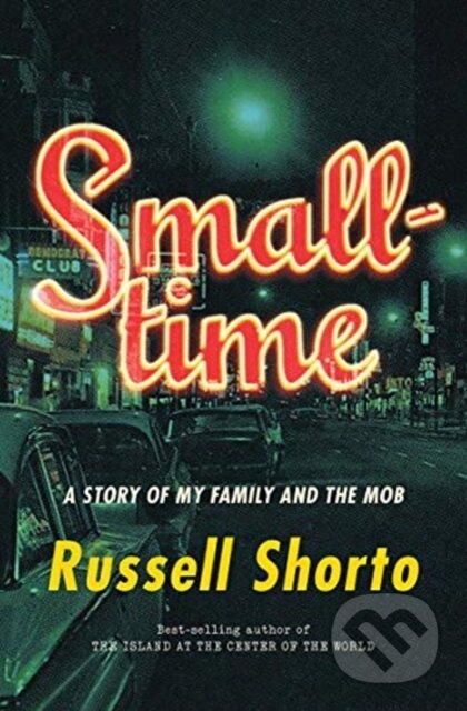 Smalltime (A Story of My Family and the Mob)