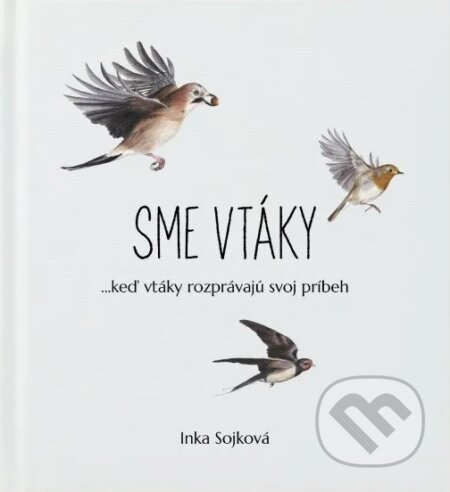 Sme vtáky (...keď vtáky rozprávajú svoj príbeh)