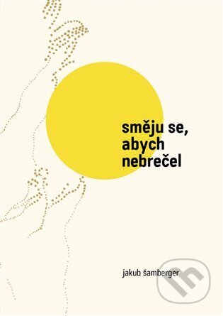 Směju se, abych nebrečel