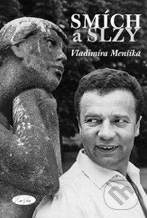 Smích a slzy Vladimíra Menšíka