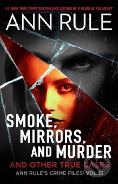 Smoke, Mirrors, and Murder (And Other True Cases)