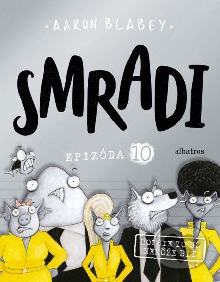 Smradi: Epizóda 10 (Horšie to už nemôže byť)