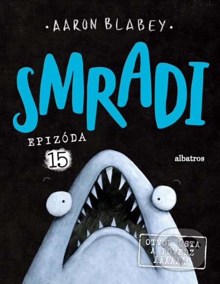 Smradi: Epizóda 15 (Otvor ústa a povedz áááááá!)