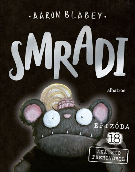 Smradi: Epizóda 18 (Aha, kto prehovoril)
